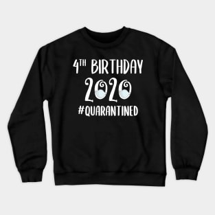 4th Birthday 2020 Quarantined Crewneck Sweatshirt